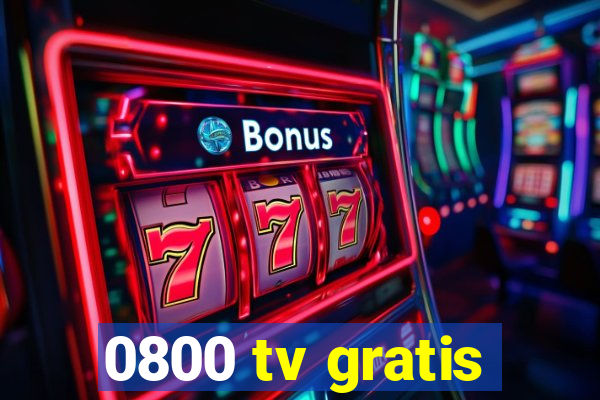 0800 tv gratis